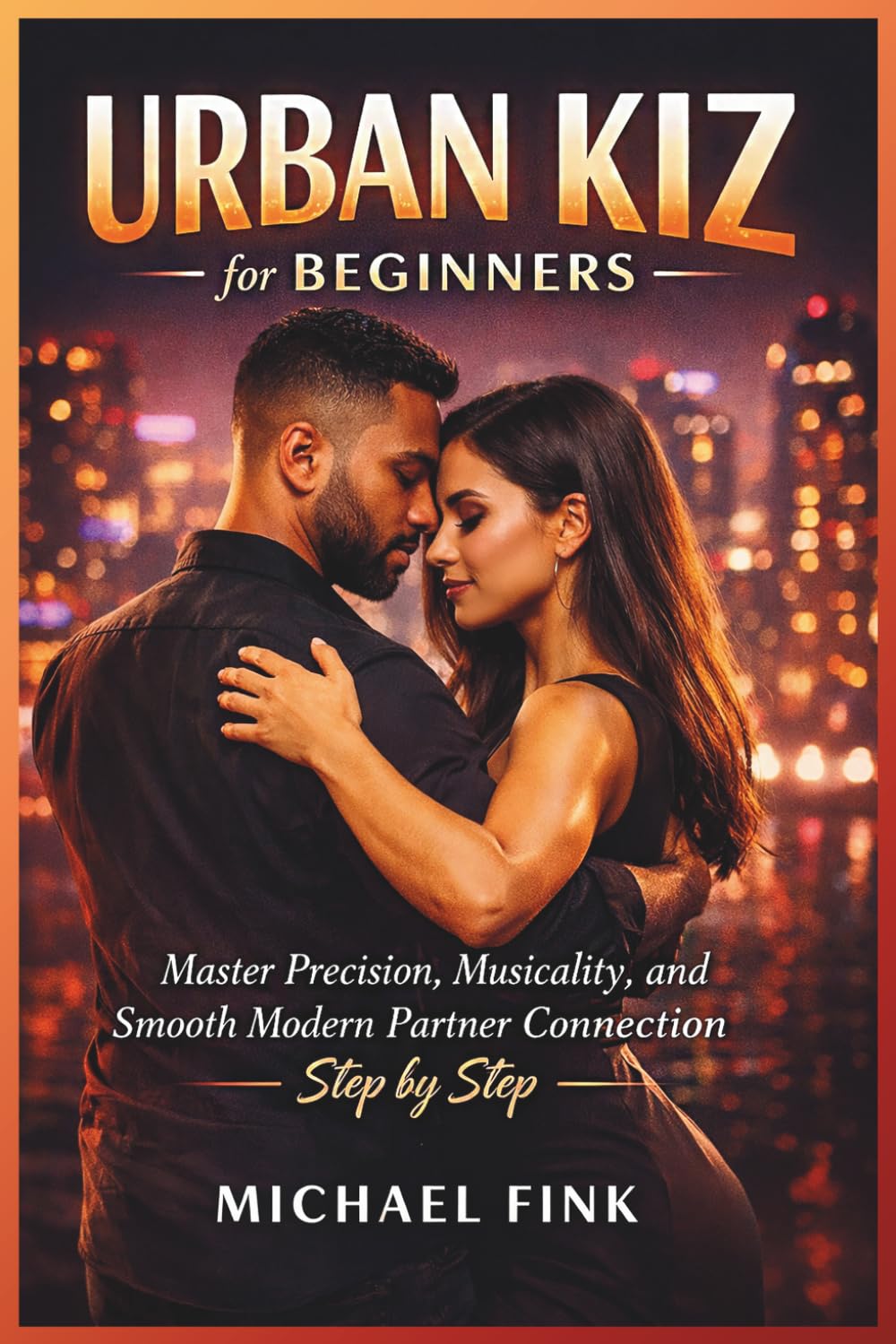 Urban Kiz for Beginners: Master Precision, Musicality, and Smooth Modern Partner Connection Step by Step: 56