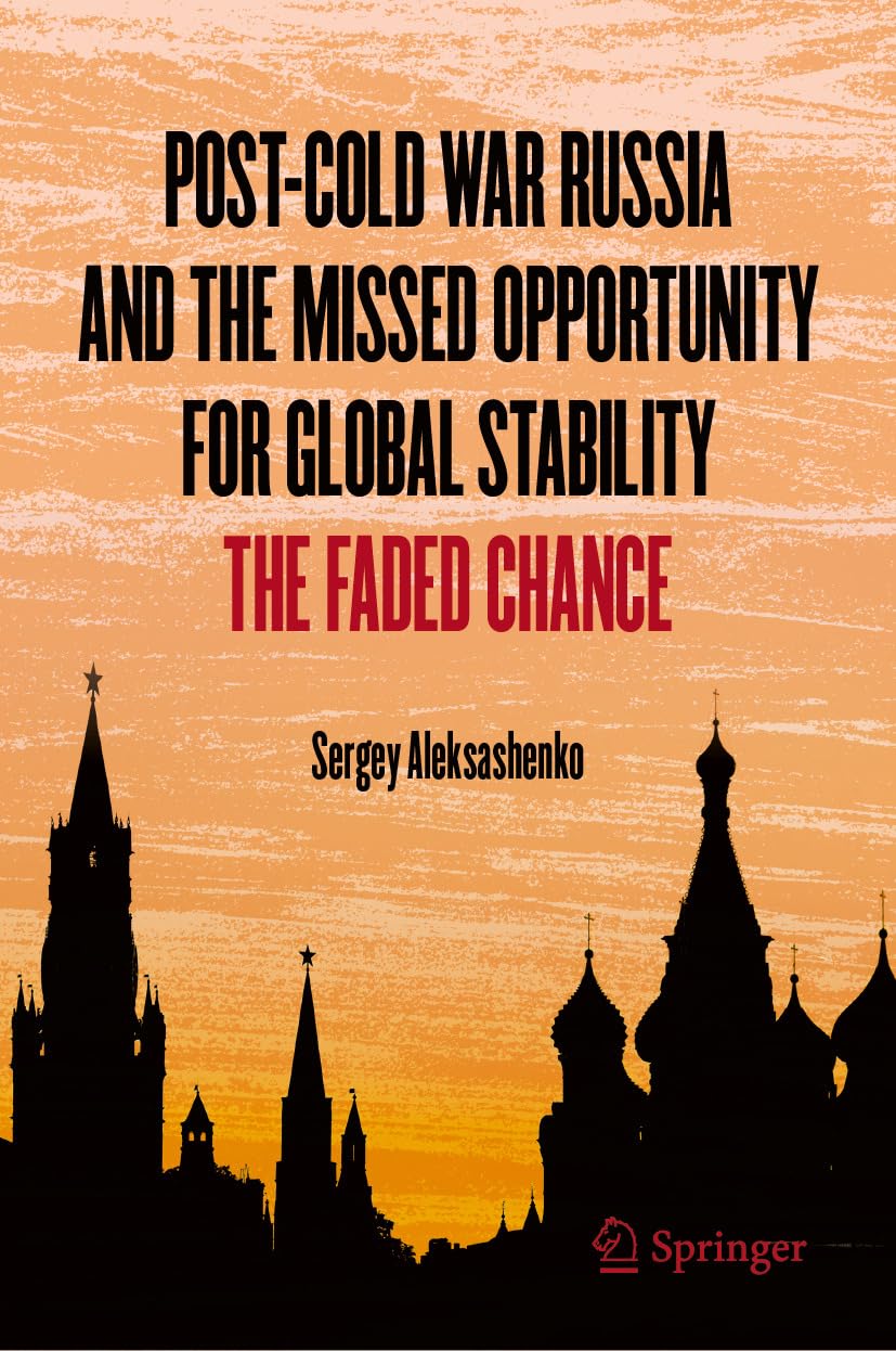 ler totalmente Post-Cold War Russia and the Missed Opportunity for Global Stability: The Faded Chance (Political Science and International Studies) (English Edition)