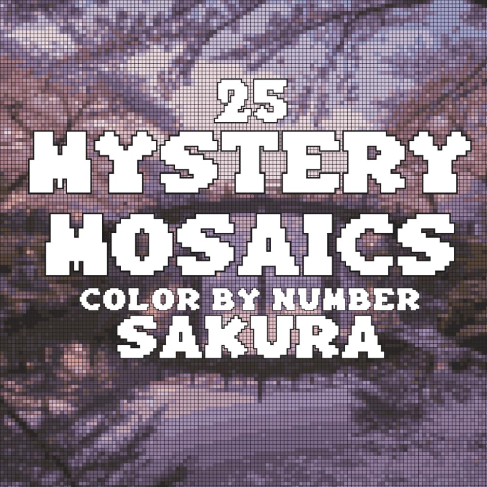 ler totalmente Mystery Mosaics Color by Number Sakura Edition: 25 Pixel Art Coloring Pages of Japanese Cherry Blossoms