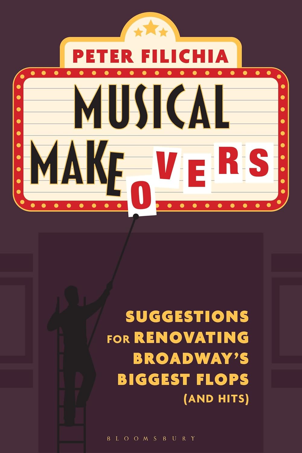 Musical Makeovers: Suggestions for Renovating Broadway’s Biggest Flops (and Hits) (English Edition)