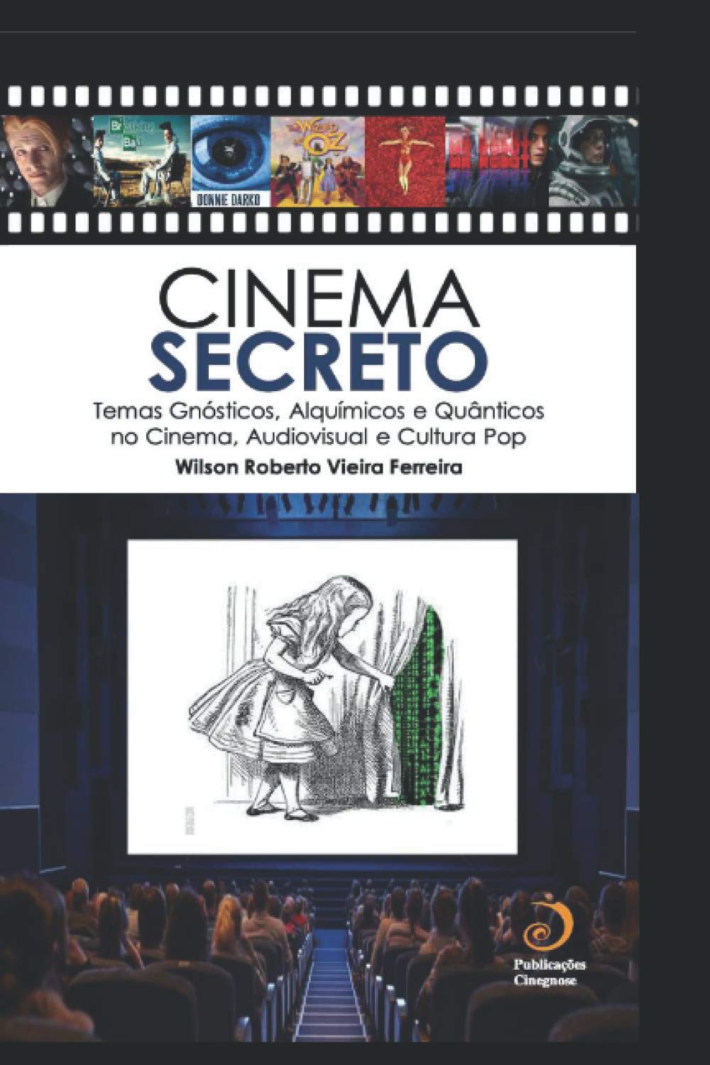 Cinema Secreto: Temas Gnósticos, Alquímicos e Quânticos no Cinema, Audiovisual e Cultura Pop baixar livro de graça