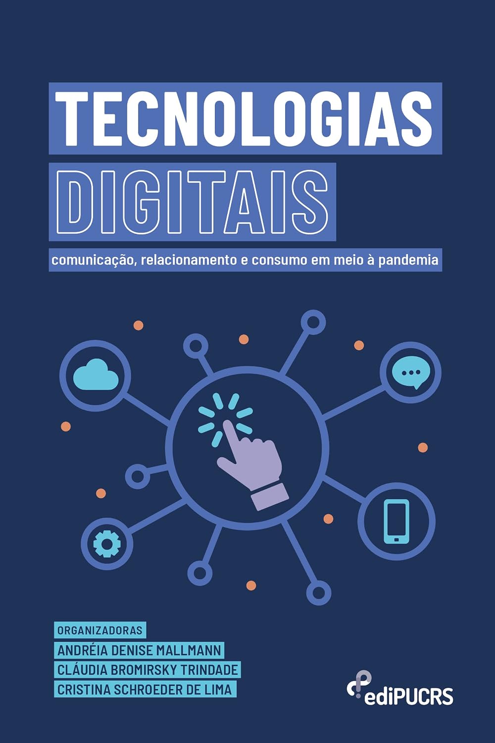 Tecnologias Digitais: comunicação, relacionamento e consumo em meio à pandemia baixar o livro de graça