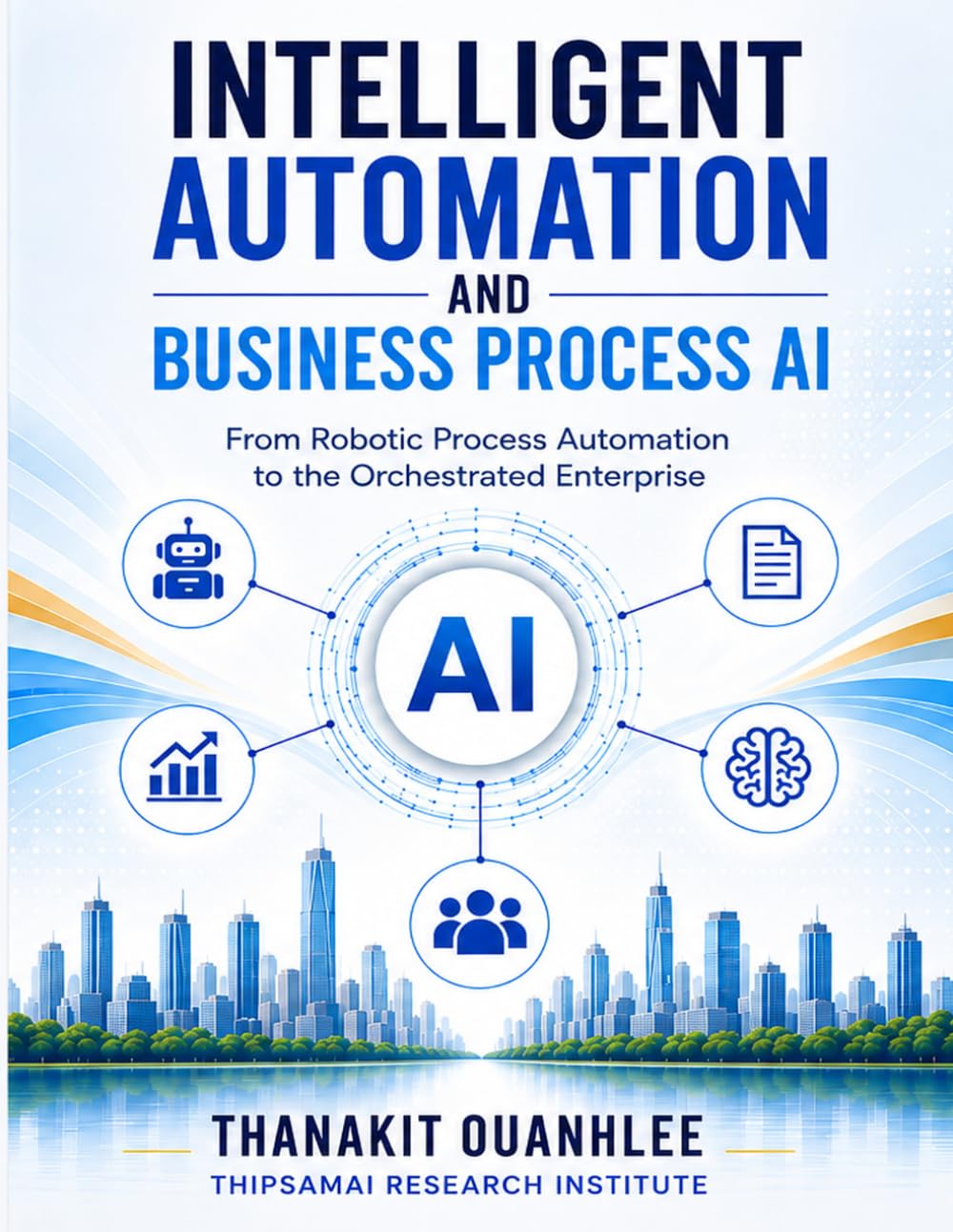 capítulo por capítulo baixar Intelligent Automation and Business Process AI: From Robotic Process Automation to the Orchestrated Enterprise