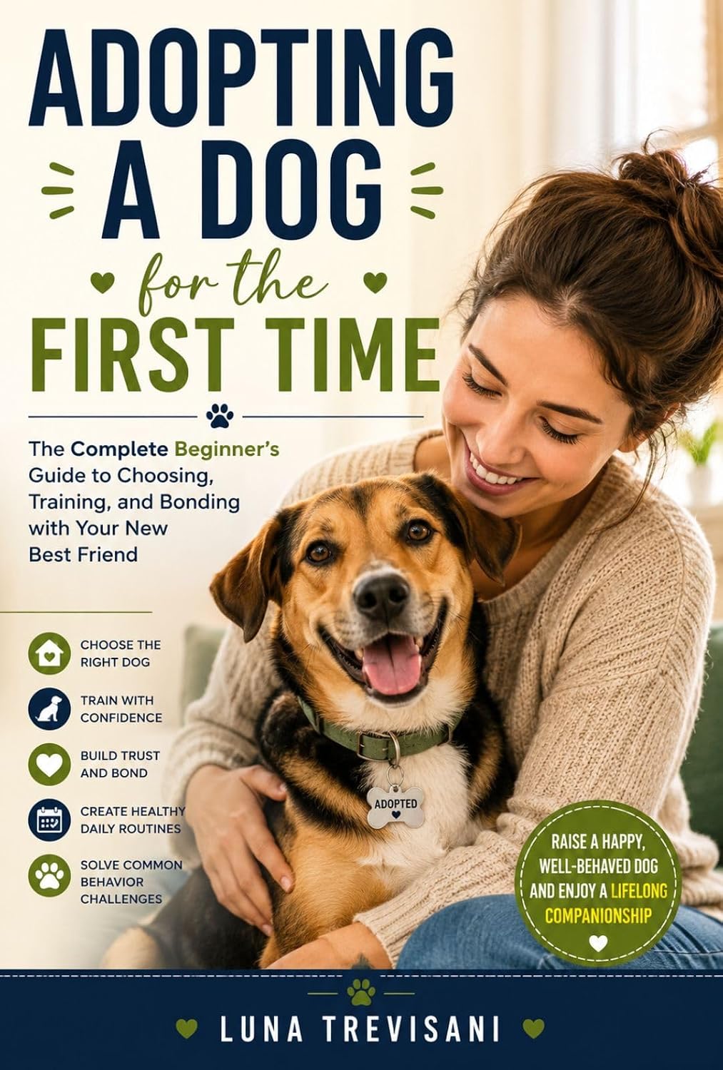 ler totalmente Adopting a Dog for the First Time: The Complete Beginner’s Guide to Choosing, Training, and Bonding with Your New Best Friend (English Edition)