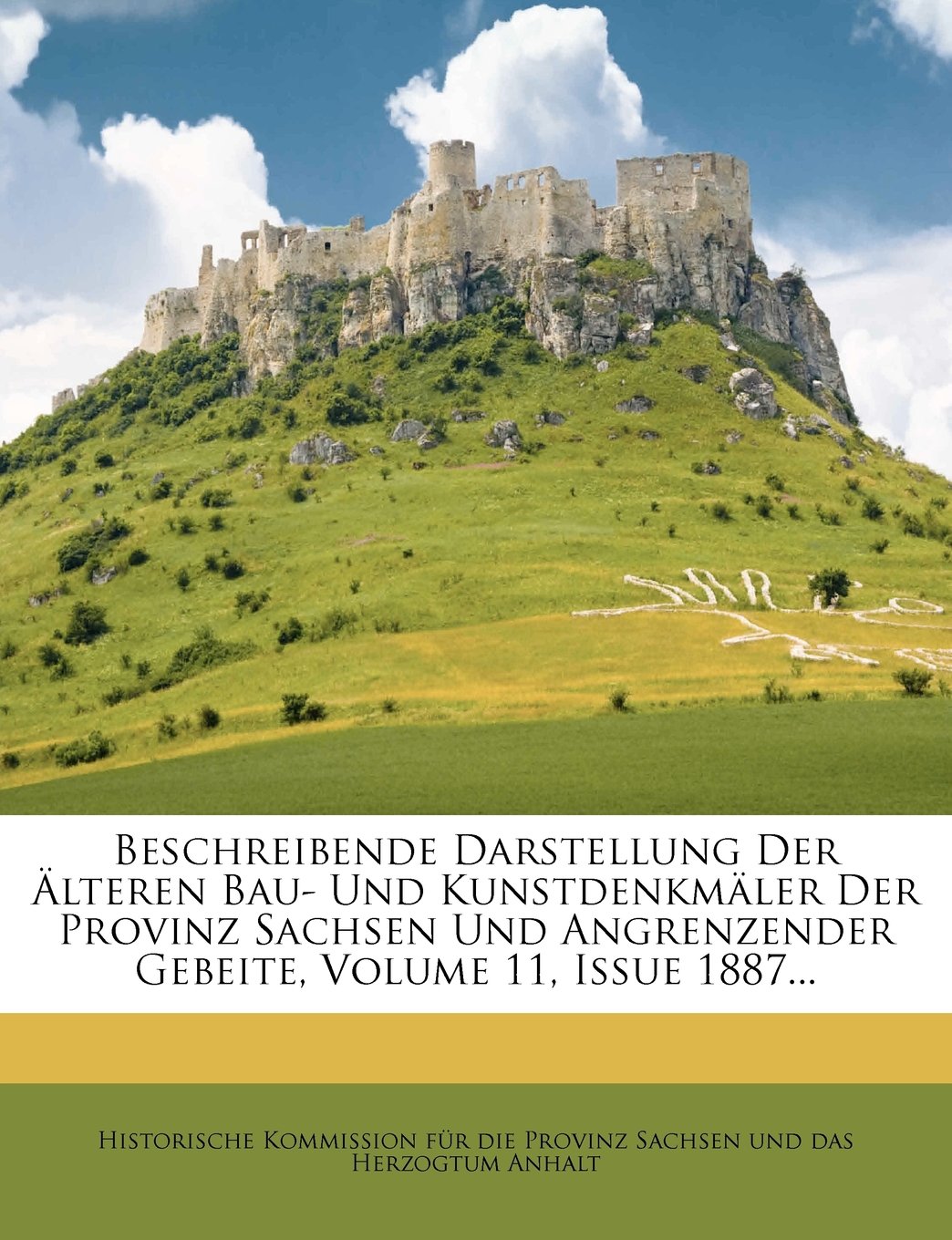 ler totalmente Beschreibende Darstellung Der Alteren Bau- Und Kunstdenkmaler Der Provinz Sachsen Und Angrenzender Gebeite, Volume 11, Issue 1887...
