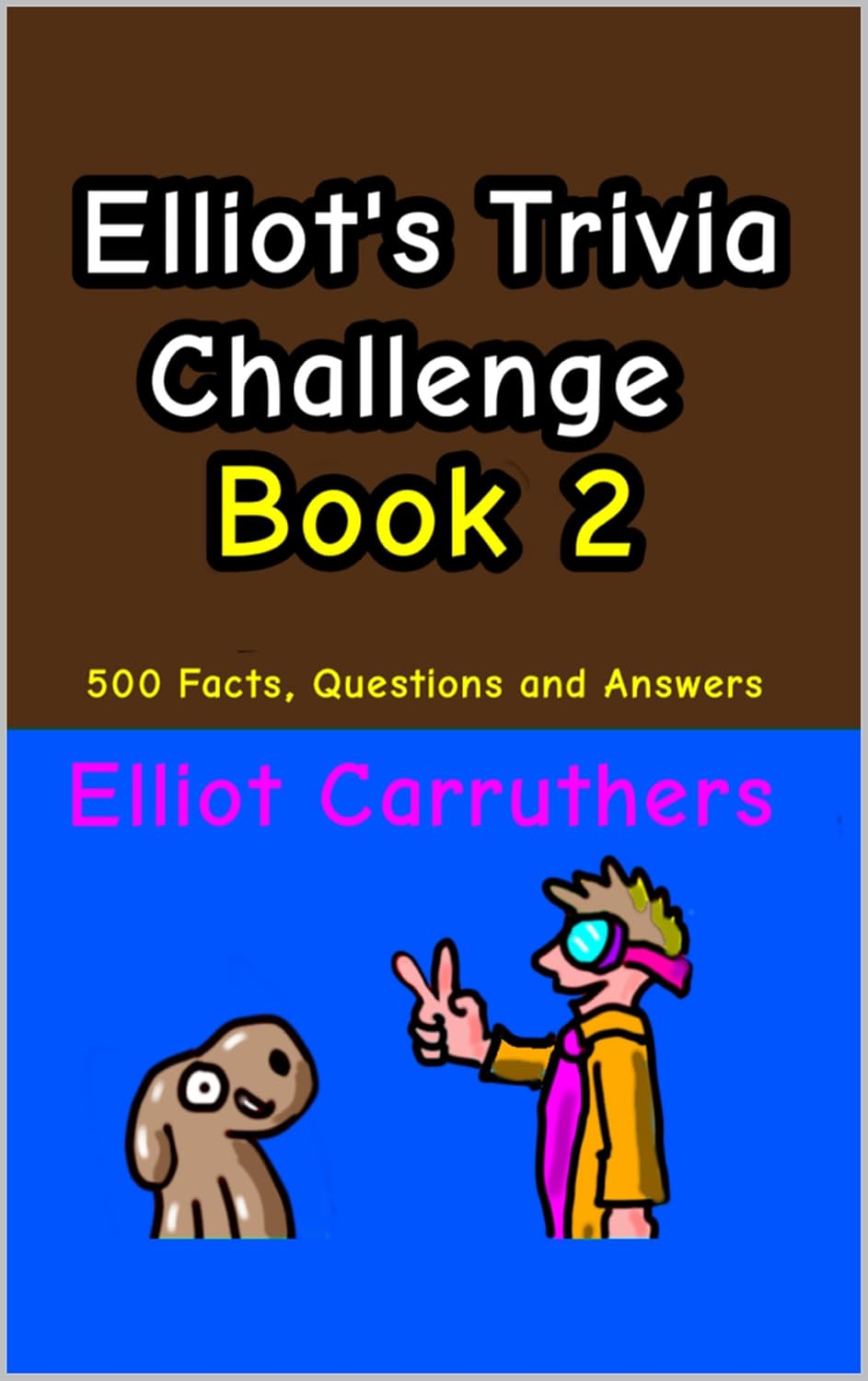 Elliot's Trivia Challenge - Book 2: 500 Facts, Questions, and Answers (English Edition) baixar livro de graça