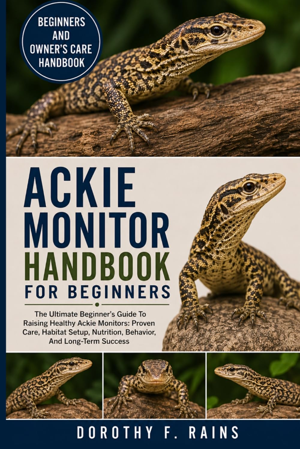 ler totalmente Ackie Monitor Handbook for Beginners: The Ultimate Beginner's Guide To Raising Healthy Ackie Monitors: Proven Care, Habitat Setup, Nutrition, Behavior, And Long-Term Success