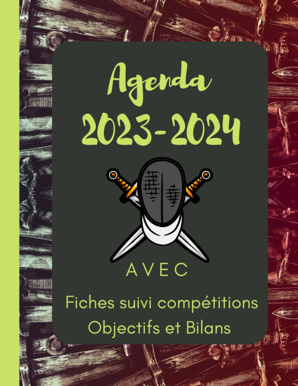 AGENDA 2023-2024 avec fiches suivi compétitions objectifs et bilans: Du 1er septembre 2023 au 31 août 2024, pours les passionnés d'escrime, 254 pages... intérieur en noir et blanc (French Edition) baixar o livro de graça