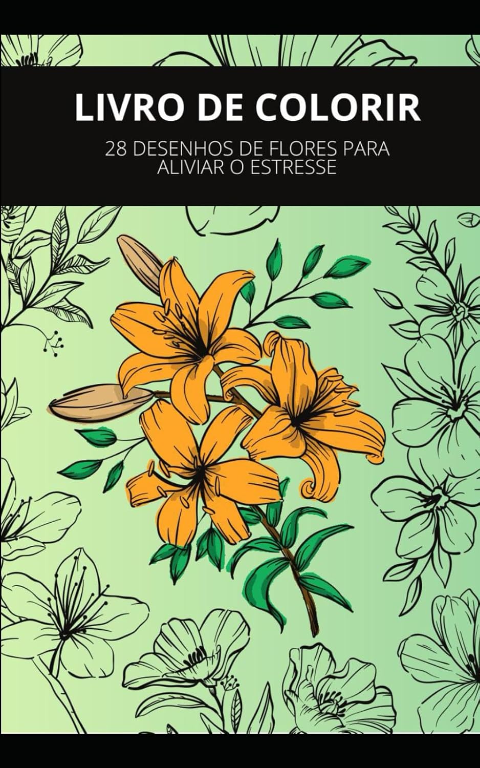 ler totalmente Livro para colorir: Livro com flores para aliviar o stress (Portuguese Edition)
