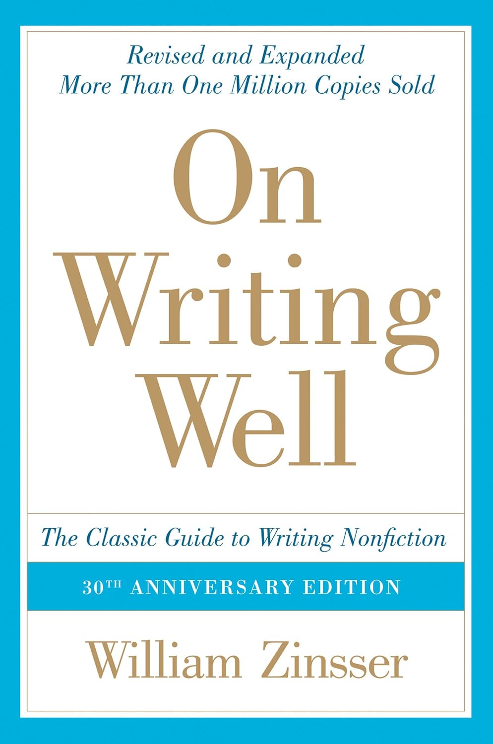 ler totalmente On Writing Well, 30th Anniversary Edition: The Essential Guide to Mastering Nonfiction Writing and Effective Communication (English Edition)