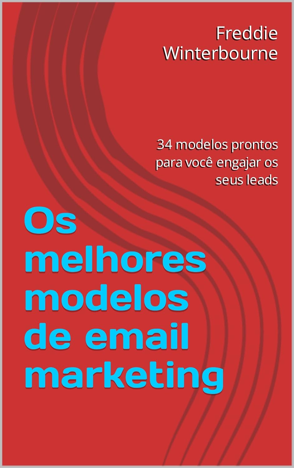 capítulo por capítulo baixar os melhores modelos de email marketing: 34 modelos prontos para você engajar os seus leads