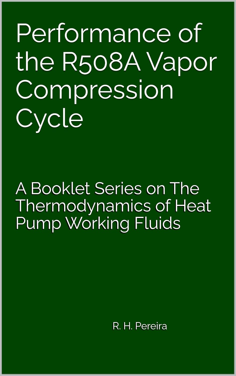 ler totalmente Performance of the R508A Vapor Compression Cycle: Issue of A Booklet Series on The Thermodynamics of Heat Pump Working Fluids (English Edition)