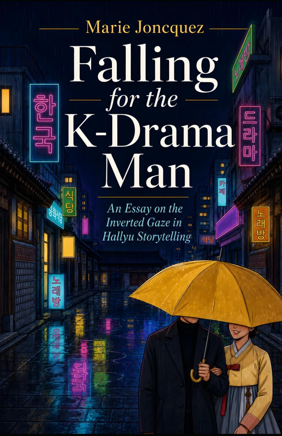 Falling for the K-Drama Man: An Essay on the Inverted Gaze in Hallyu Storytelling baixar o livro de graça