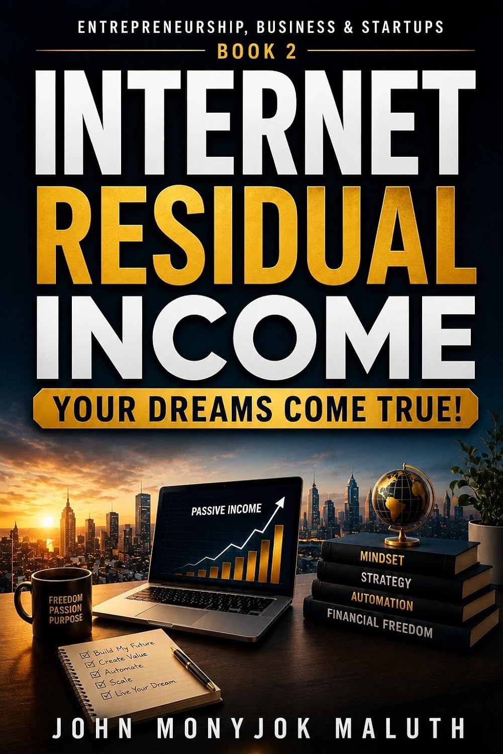ler totalmente Internet Residual Income: Your Dreams Come True! (Entrepreneurship, Business & Startups Book 2) (English Edition)