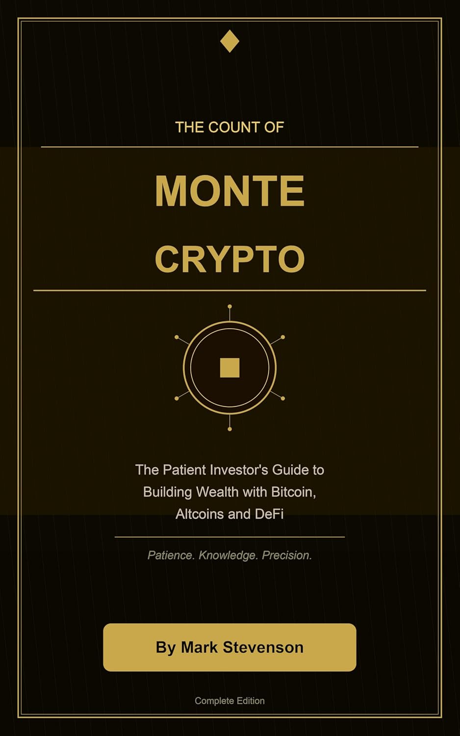 capítulo por capítulo baixar The Count of Monte Crypto: The Patient Investor's Guide to Building Wealth with Bitcoin, Altcoins and DeFi (English Edition)
