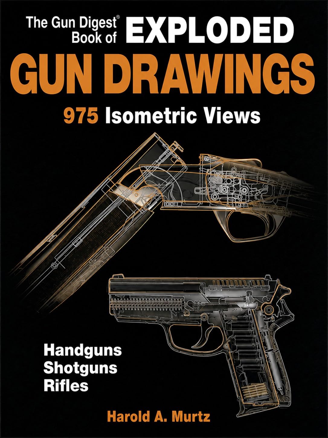 ler totalmente The Gun Digest Book of Exploded Gun Drawings: 975 Isometric Views Kindle Edition (English Edition)