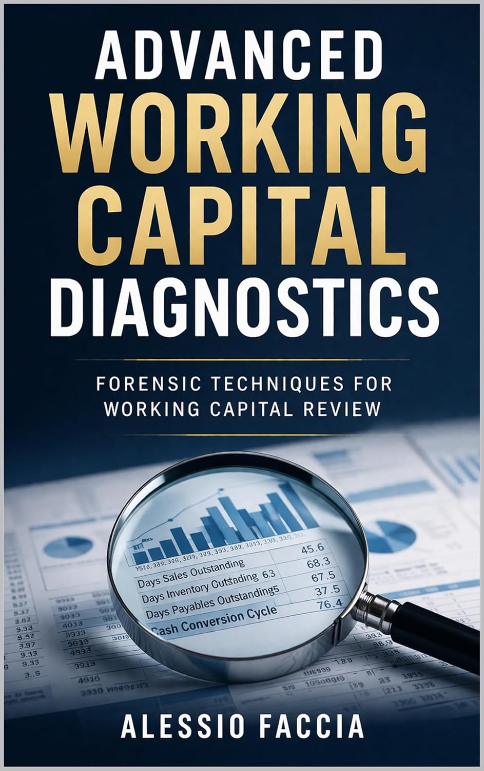 Advanced Working Capital Diagnostics: Forensic Techniques for Working Capital Review (Financial Crime Book 3) (English Edition) baixar o livro de graça