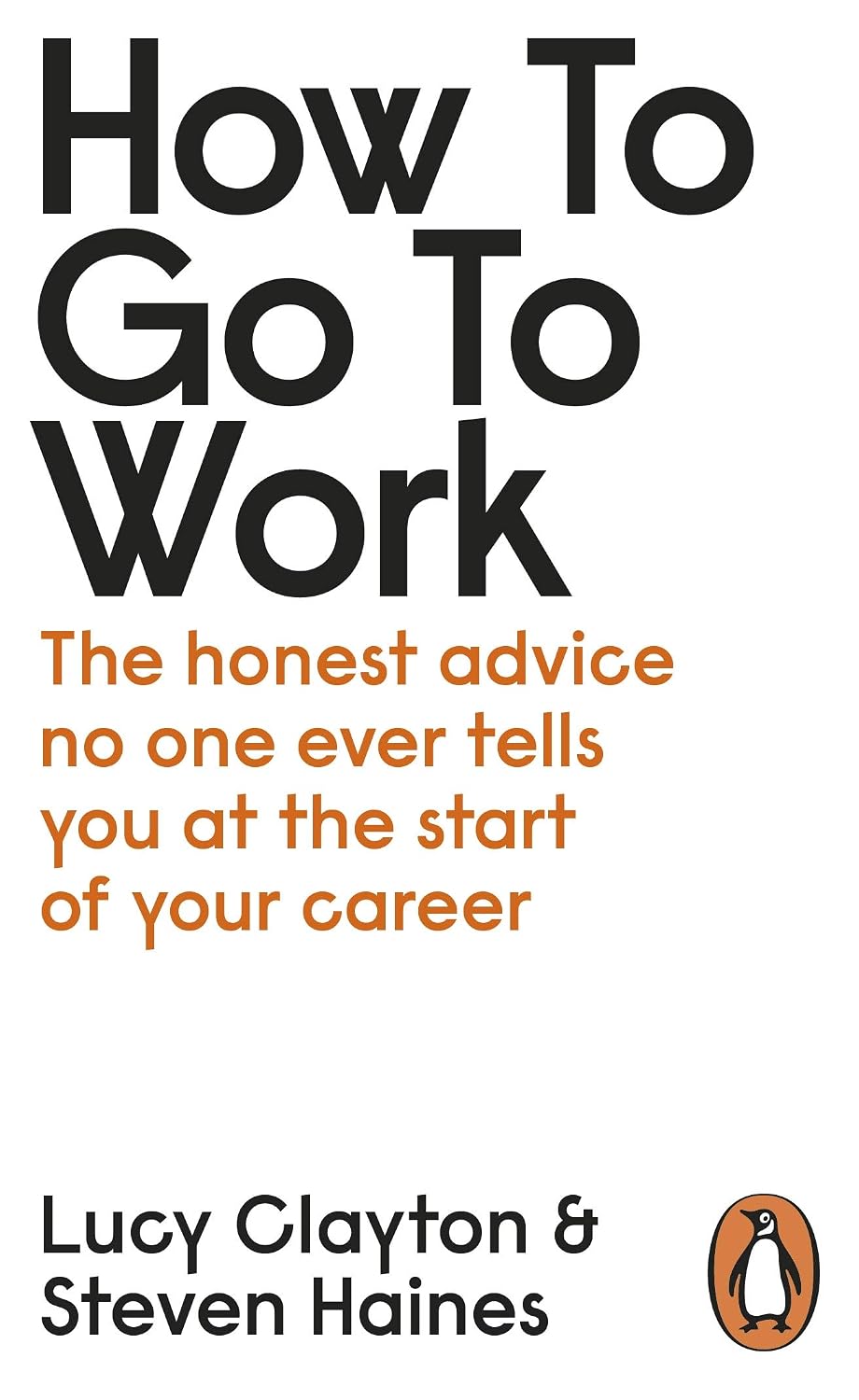 capítulo por capítulo baixar How to Go to Work: The Honest Advice No One Ever Tells You at the Start of Your Career (English Edition)