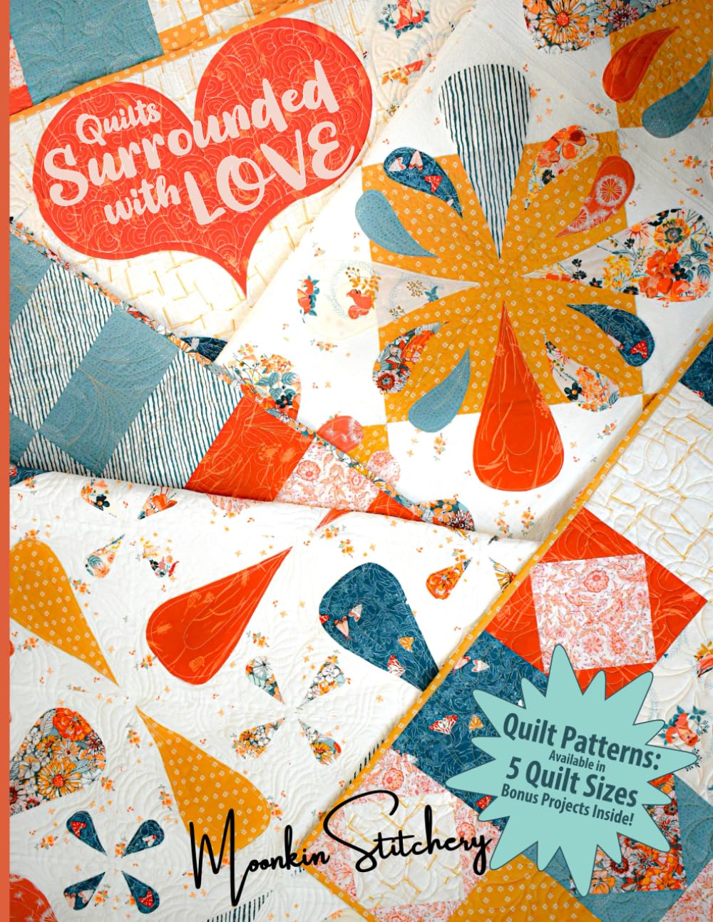 Quilts Surrounded with Love: 8 Quilt Patterns available in 5 Quilt sizes: Baby, Throw, Twin, Queen, and King; featuring Traditional, Curve, and Applique baixar livro de graça