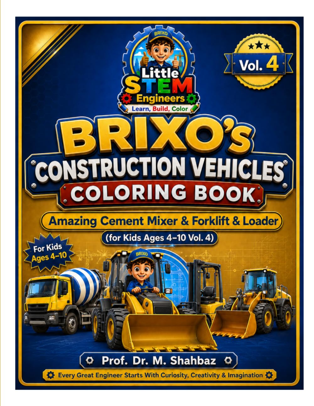 ler totalmente BRIXO's Construction Vehicles Coloring Book: Amazing Cement Mixer&Forklift & Loader for Kids Ages 4–10 (Vol. 4) (BRIXO STEM SERIES (10 Books))