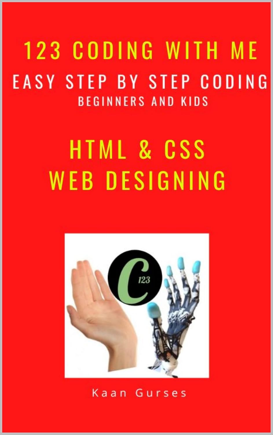 ler totalmente HTML & CSS Web Designing: 123 Coding with Me Easy Step by Step Coding Beginners and Kids (English Edition)