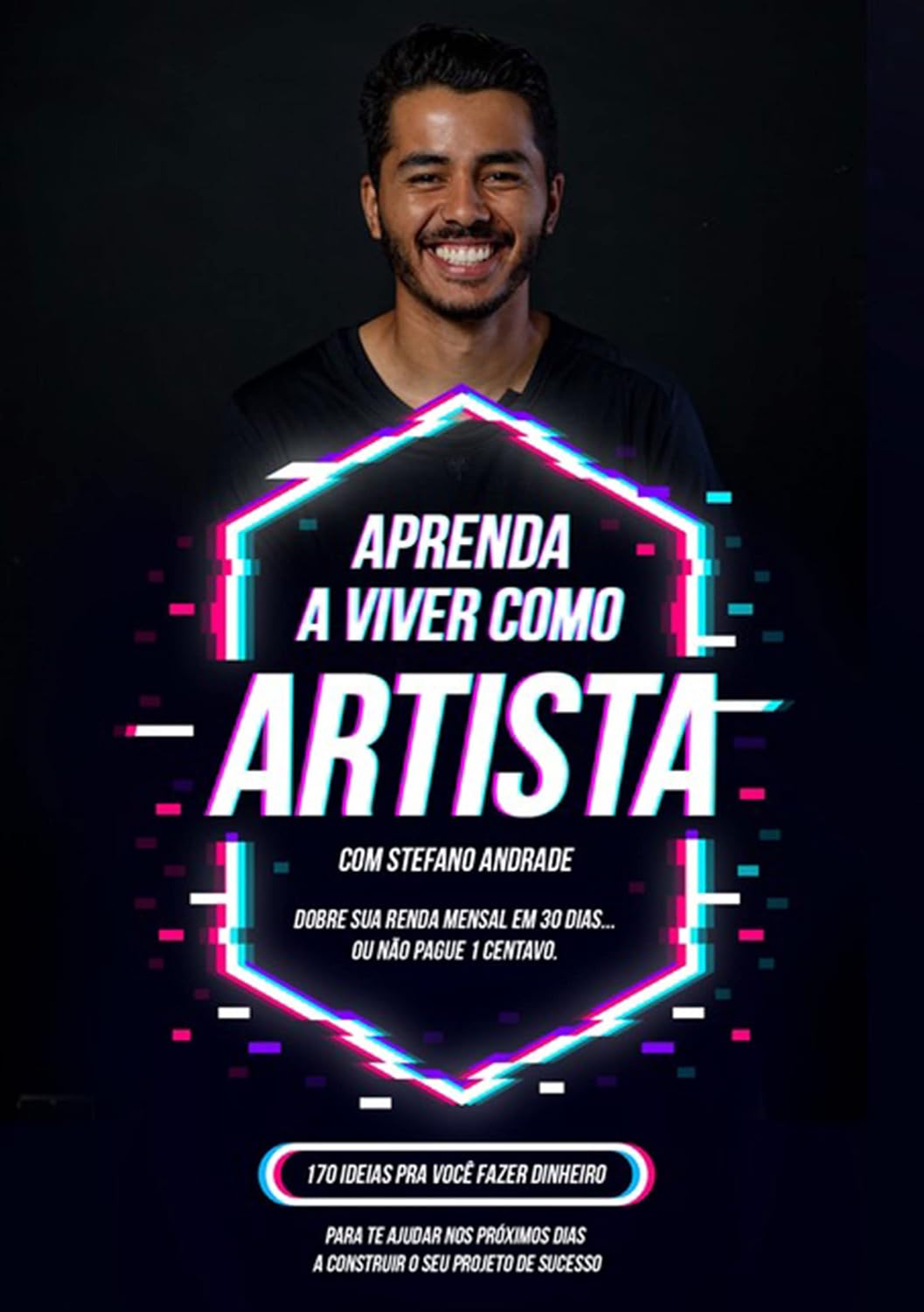 capítulo por capítulo baixar Aprenda A Viver Como Artista - Dobre Sua Renda Mensal Em 30 Dias Ou Não Pague 1 Centavo