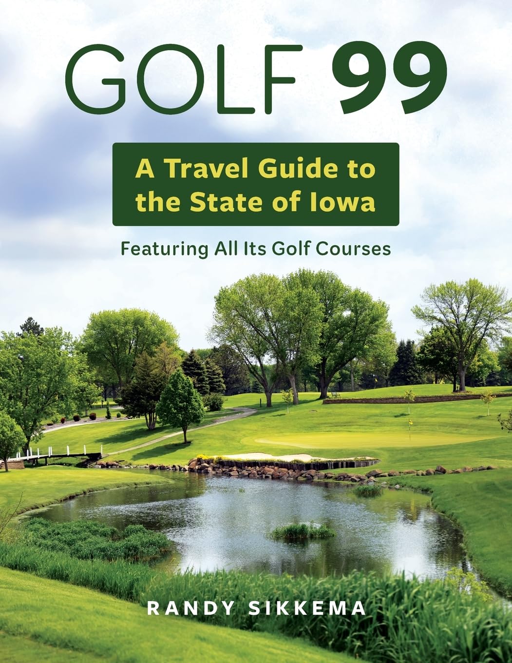 Golf 99: A Travel Guide to the State of Iowa Featuring All Its Golf Courses baixar o livro de graça