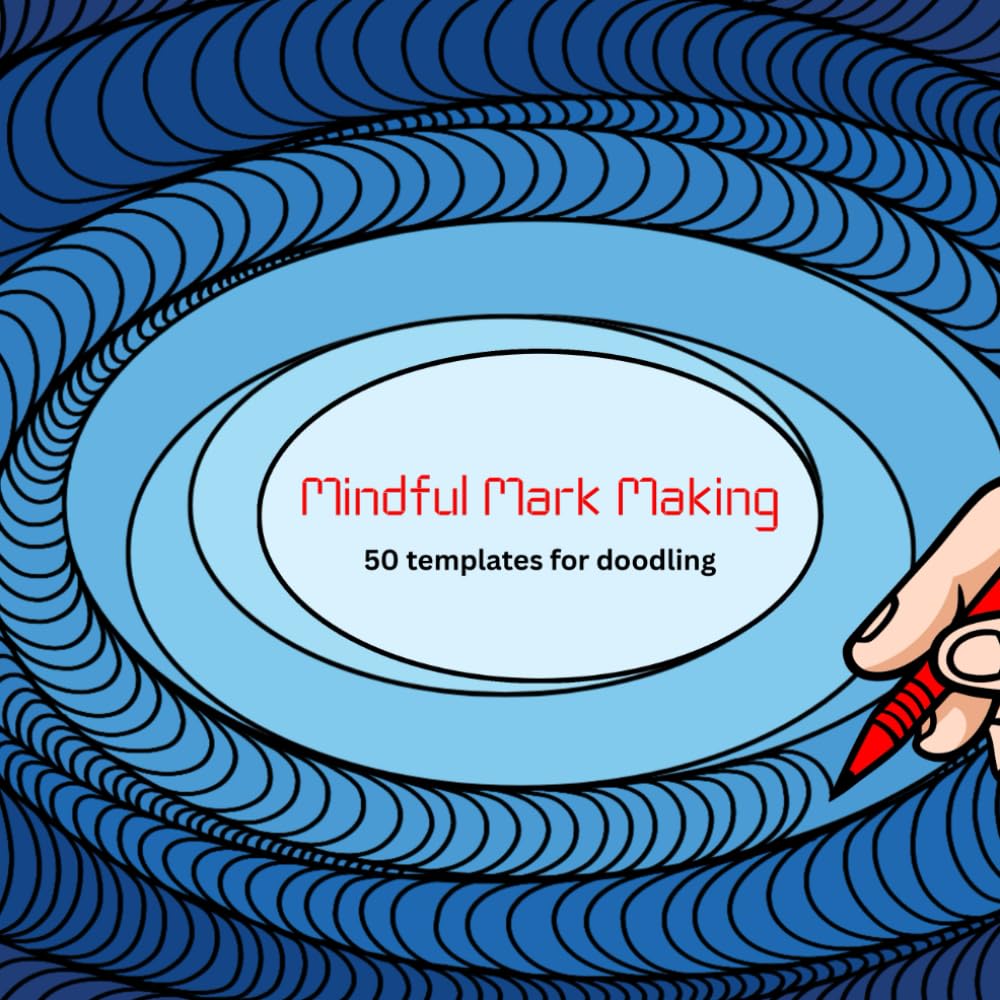 capítulo por capítulo baixar Mindful Mark Making 50 templates for doodling: Stress Relief Designs for Adults and Teens