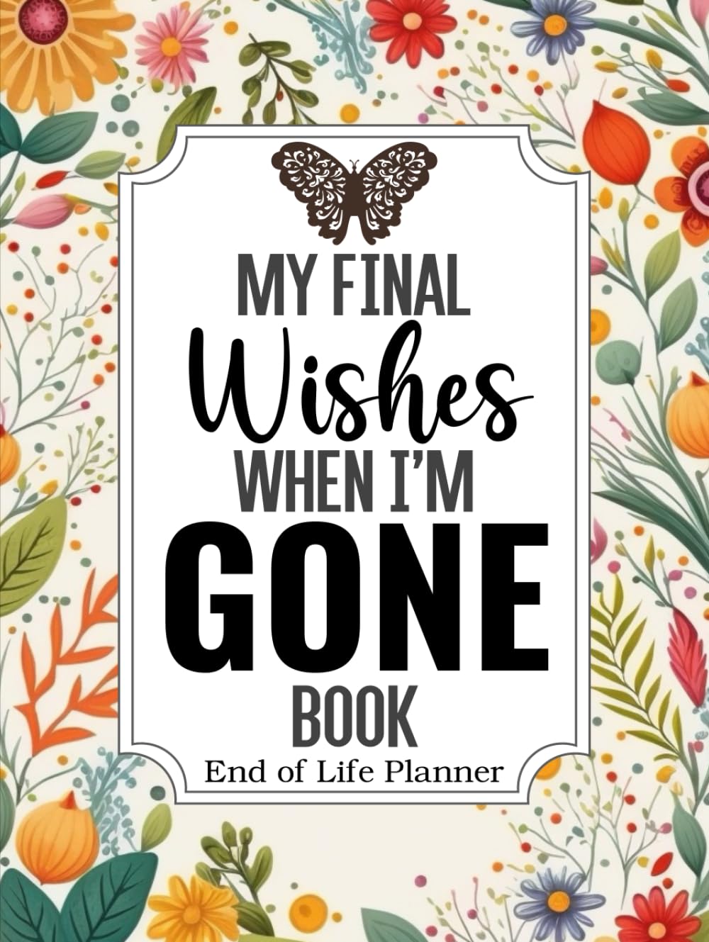 capítulo por capítulo baixar My Final Wishes When I am Gone Book | End of Life Planner: A Simple Death Organizer, to Provide Everything Your Loved Ones Need to Know in Case You Die