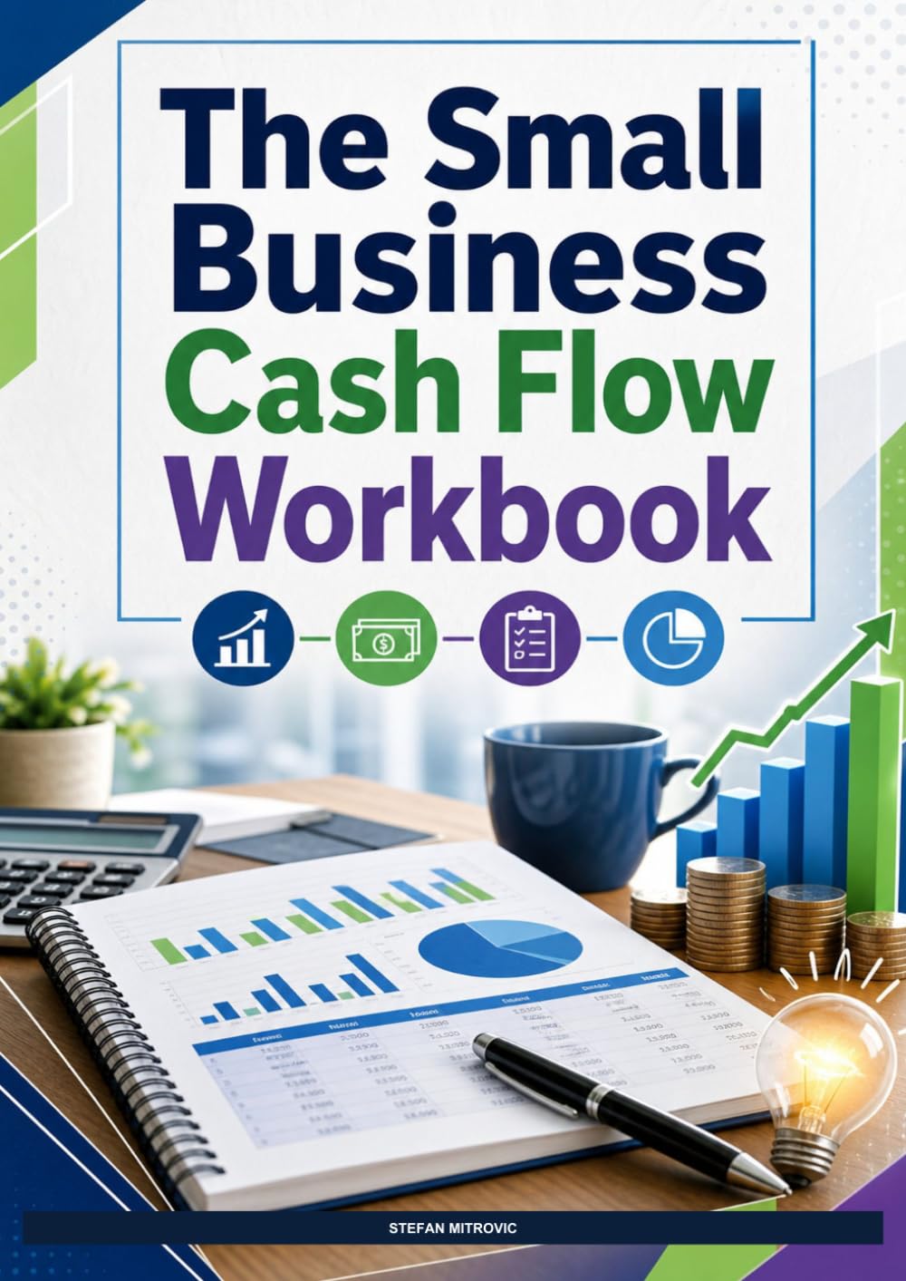 The Small Business Cash Flow Workbook: 90 Days of Worksheets, Forecasts, and Exercises to Track Cash, Fix Timing Gaps, and Keep Your Business Solvent baixar livro de graça