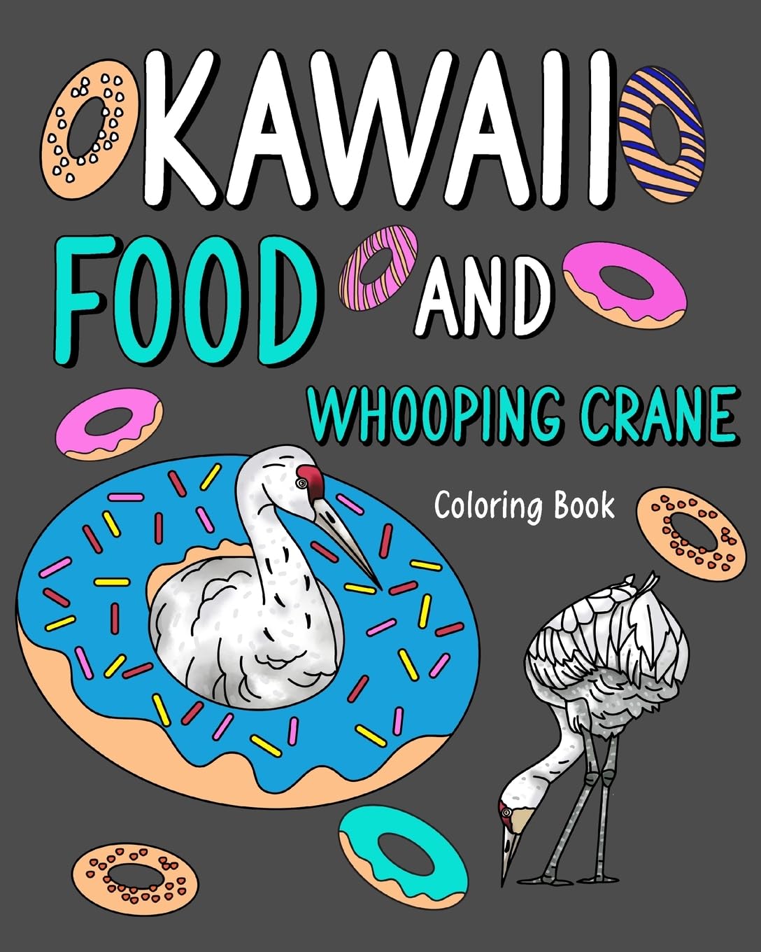 ler totalmente Kawaii Food and Whooping Crane Coloring Book: Painting Menu Cute, and Animal Pictures Pages, Pizza, Berger, Donut