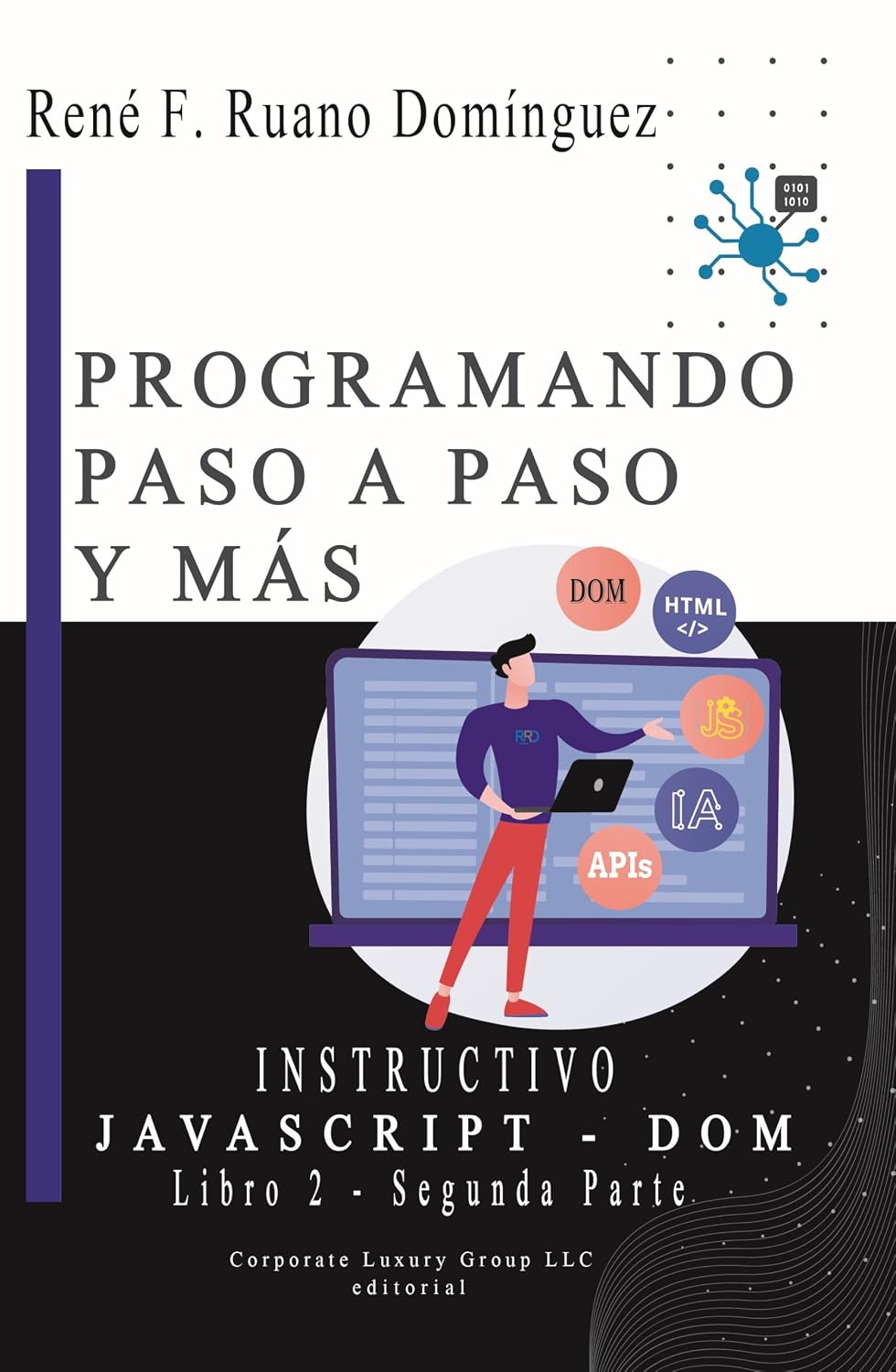 capítulo por capítulo baixar PROGRAMANDO PASO A PASO Y MÁS: INSTRUCTIVO - Libro 2 - JAVASCRIPT & DOM: Primera Edición – Versión ampliada (Spanish Edition)