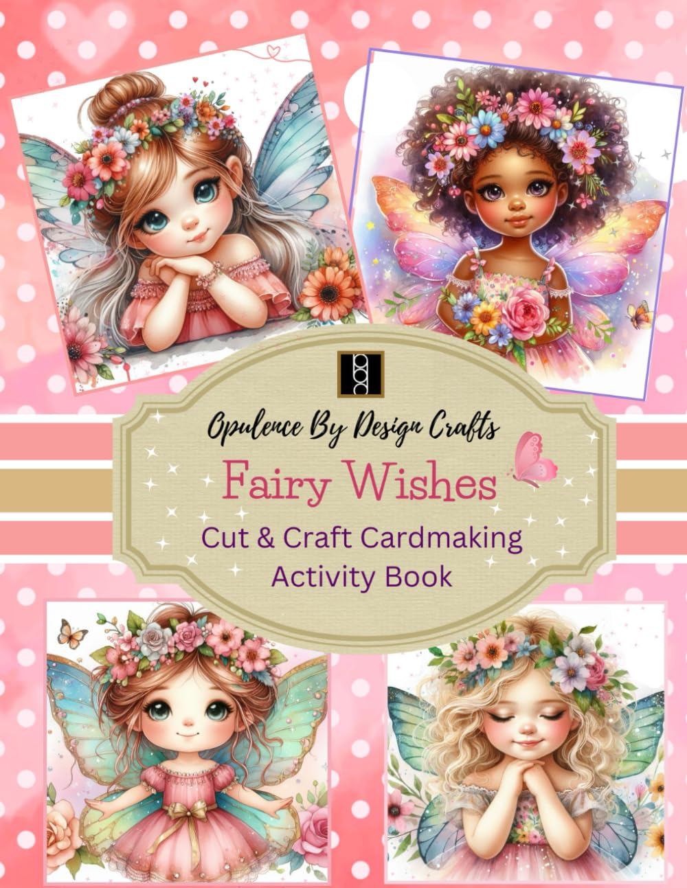 Opulence By Design Crafts Fairy Wishes Cut and Craft Cardmaking Activity Book baixar o livro de graça