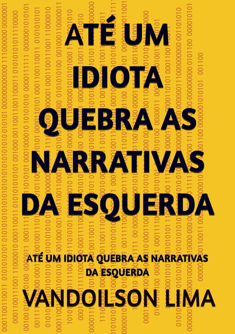 capítulo por capítulo baixar Até um idiota quebra as narrativas da esquerda (Portuguese Edition)