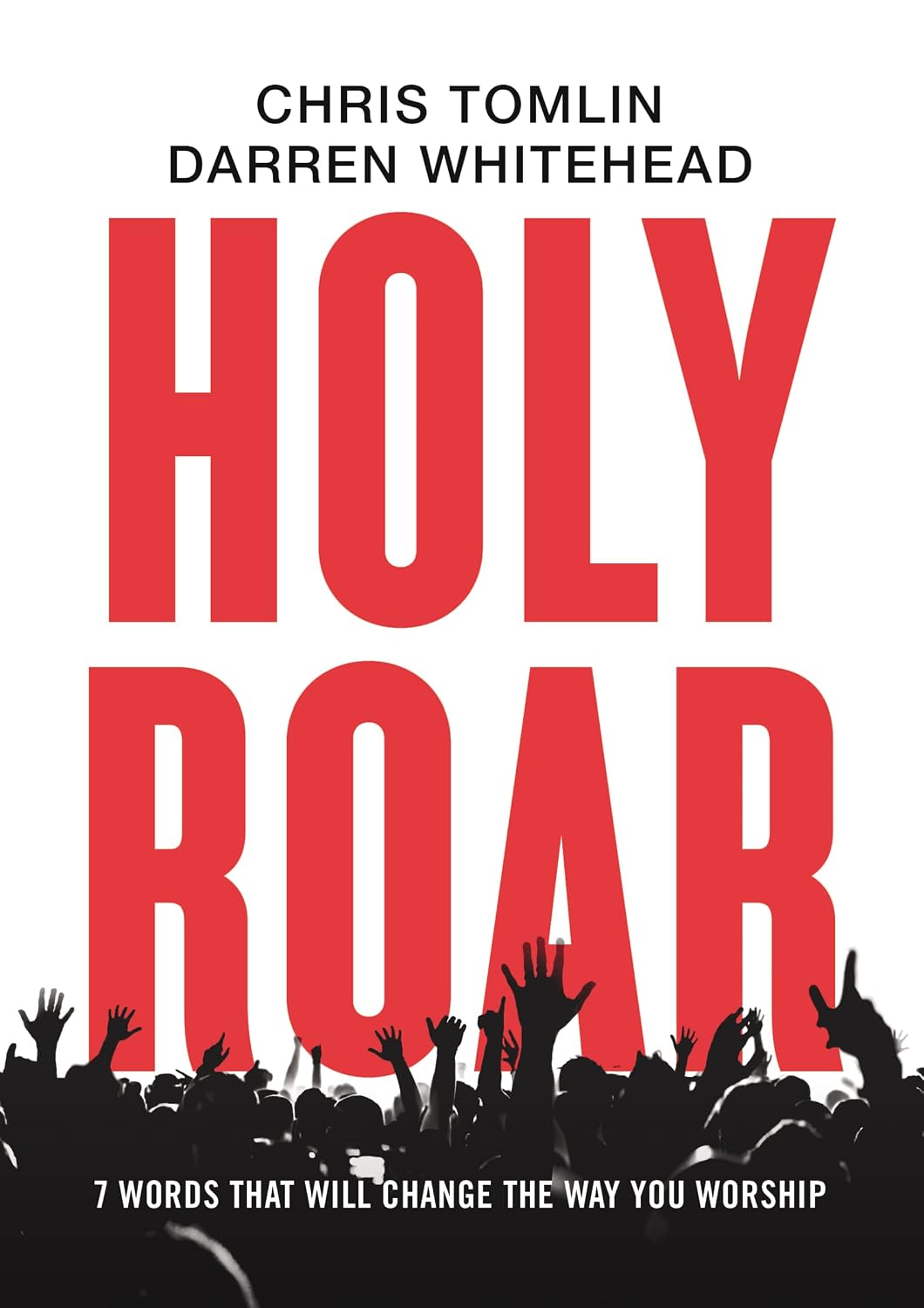 Holy Roar: 7 Words That Will Change the Way You Worship baixar o livro de graça