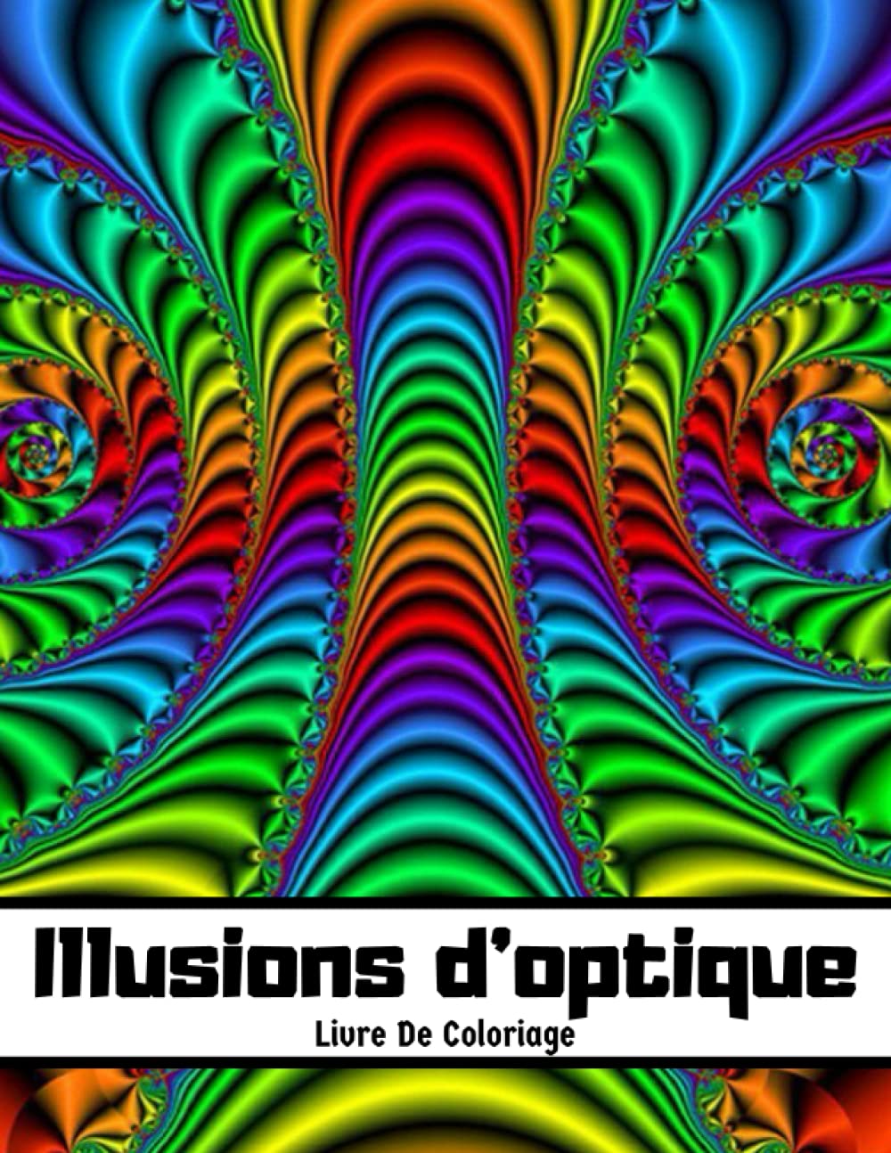Illusions D'optique livre de coloriage: Illusions visuelles d'art étonnantes: motifs abstraits, géométriques et 3D (French Edition) baixar livro de graça