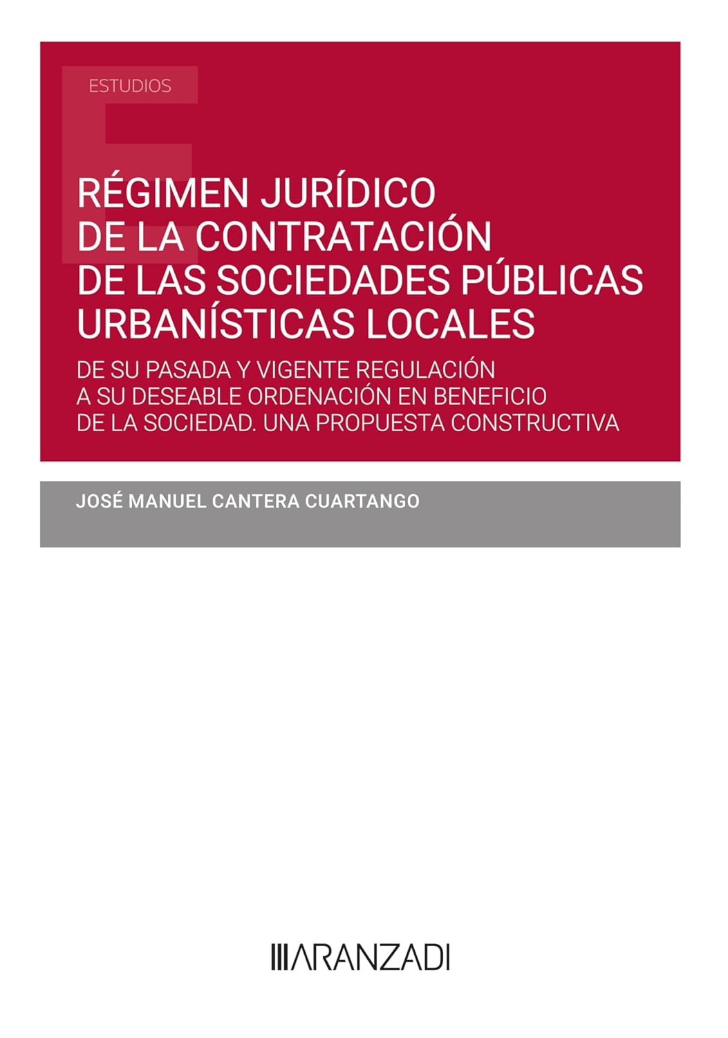 Régimen jurídico de la contratación de las sociedades públicas urbanísticas locales. De su pasada y vigente regulación a su deseable ordenación en beneficio... constructiva (Estudios) (Spanish Edition) baixar livro de graça