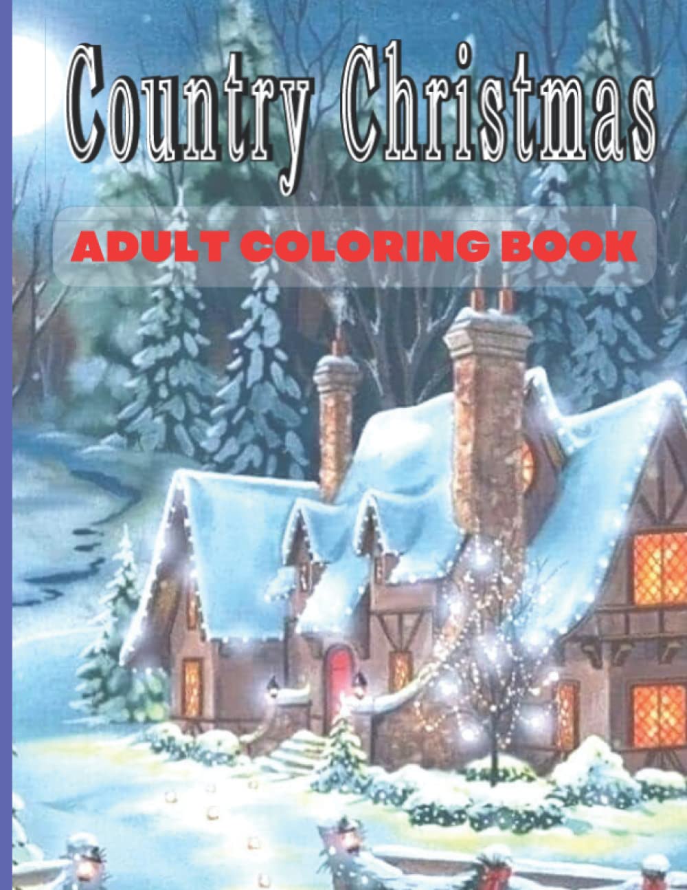 Country Christmas Adults Coloring Book: Winter country Christmas adults coloring book - large print baixar livro de graça