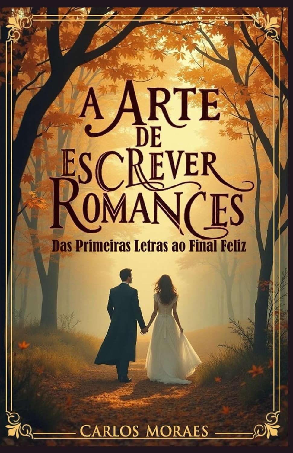 A Arte de Escrever Romance: Das Primeiras Letras ao Final Feliz (Portuguese Edition) baixar o livro de graça