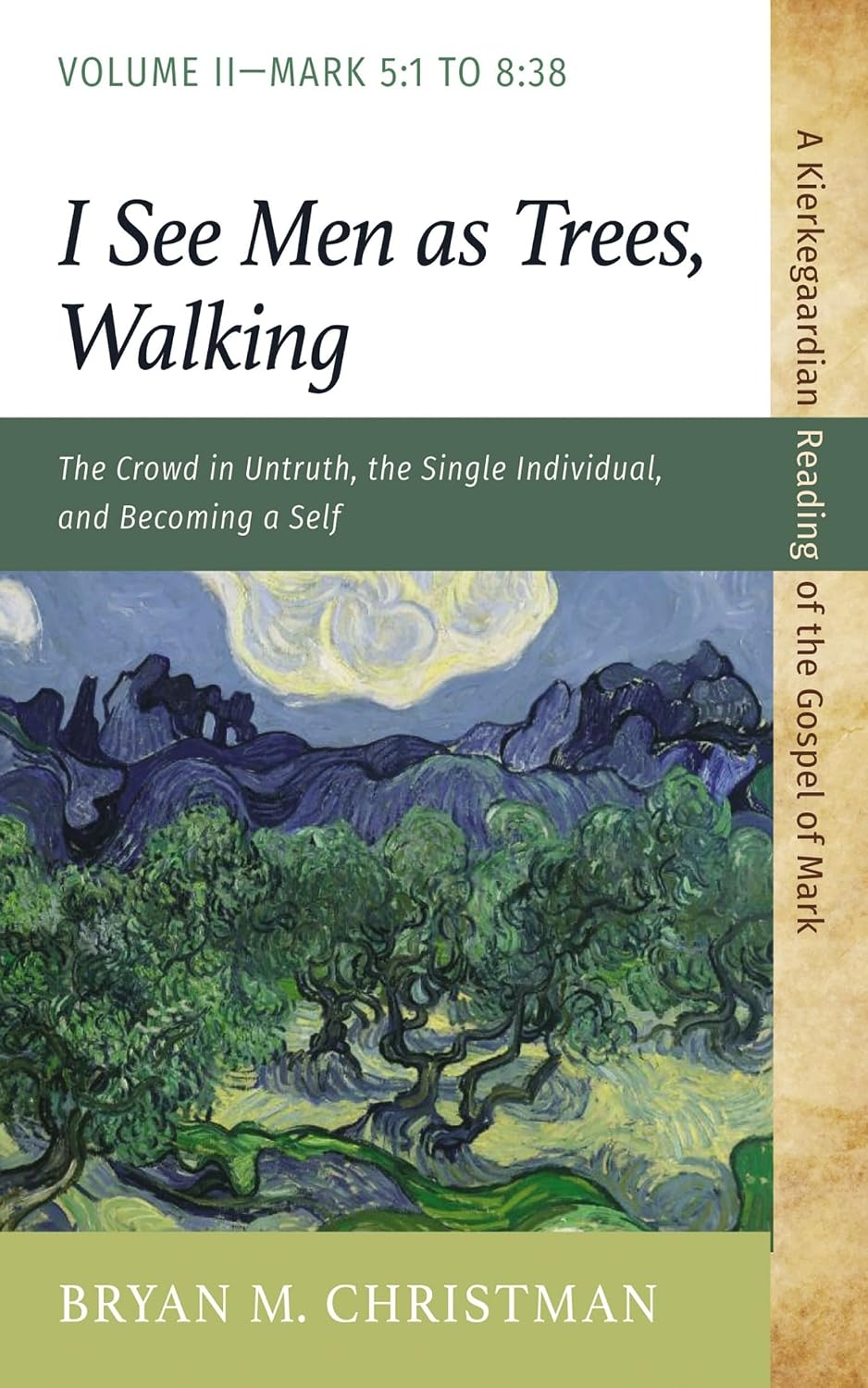 I See Men as Trees, Walking: The Crowd in Untruth, the Single Individual, and Becoming a Self: Volume 2--Mark 5:1 to 8:38 baixar o livro de graça