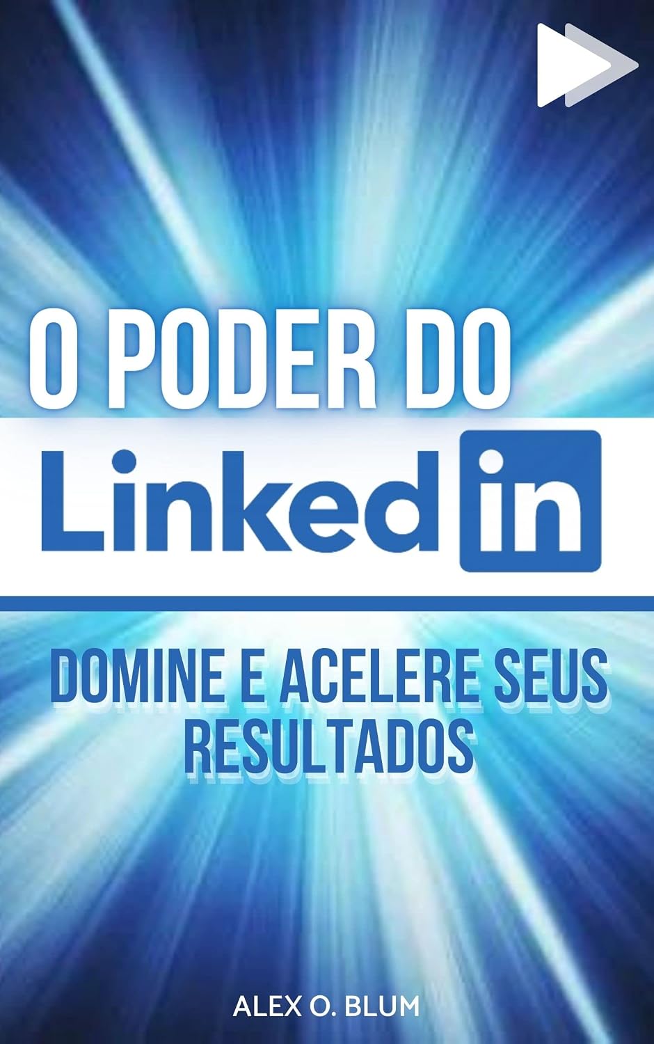 O poder do Linkedin: Domine e acelere seus resultados baixar livro de graça