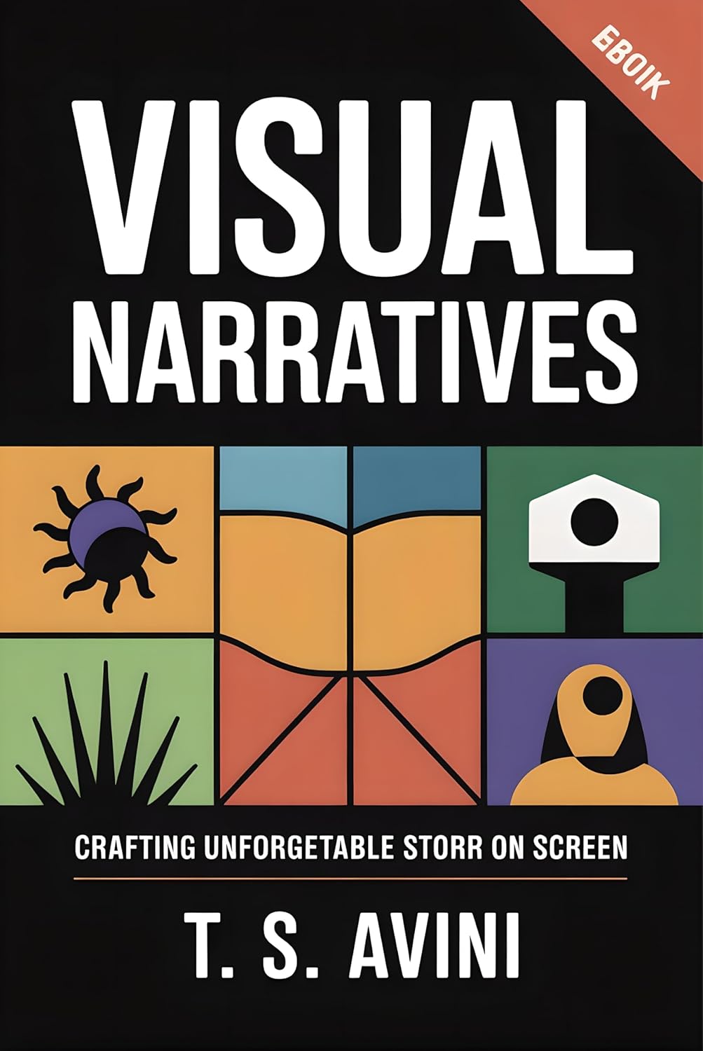 Visual Narratives: Crafting Unforgettable Stories on Screen (English Edition) baixar o livro de graça