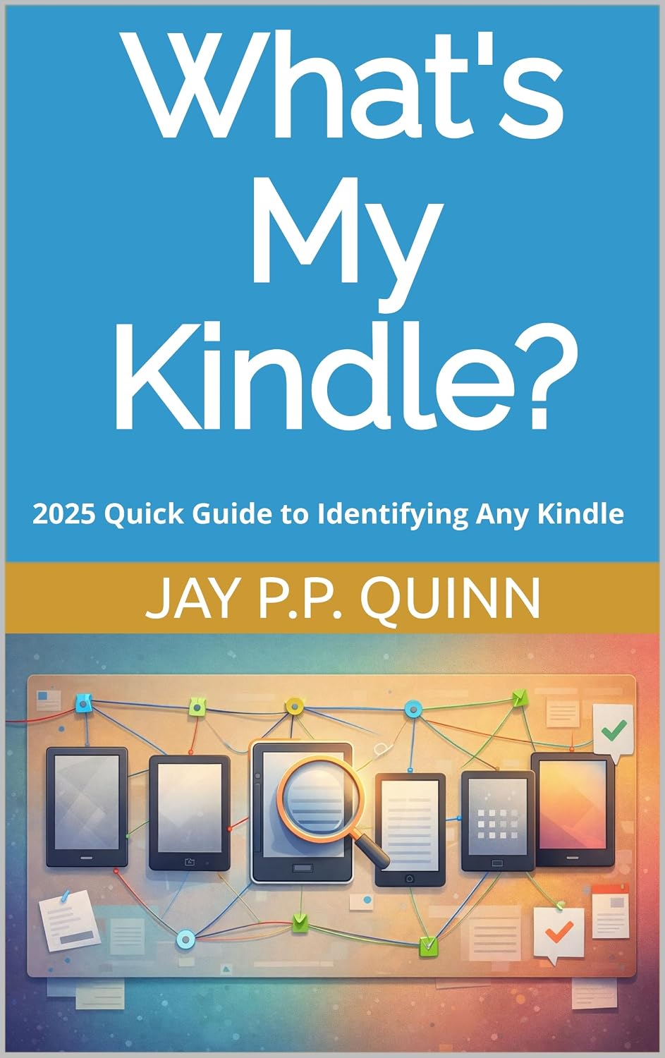 ler totalmente Whats My Kindle?: 2025 Quick Guide to Identifying Any Kindle Device (Kindle Tips & How-tos) (English Edition)