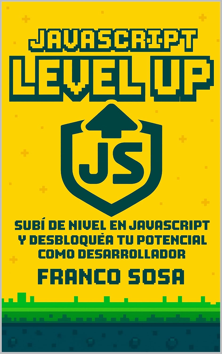 ler totalmente avascript Level Up: Por Franco Sosa (Spanish Edition)