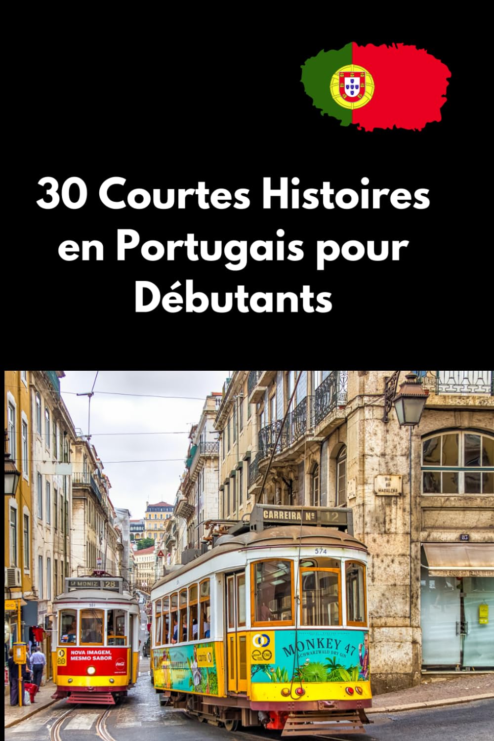 30 Courtes Histoires en Portugais pour Débutants: Apprenez le Portugais Facilement et Rapidement,Histoires Simples pour la Pratique Quotidienne (Portuguese Edition) baixar o livro de graça