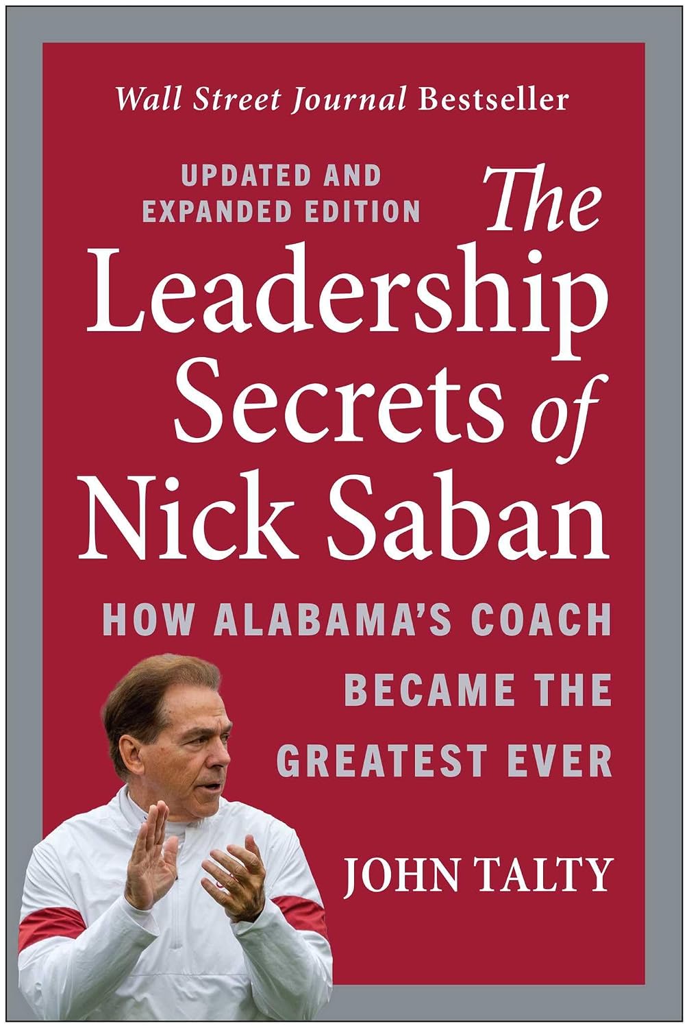 The Leadership Secrets of Nick Saban, Updated and Expanded: How Alabama's Coach Became the Greatest Ever baixar livro de graça