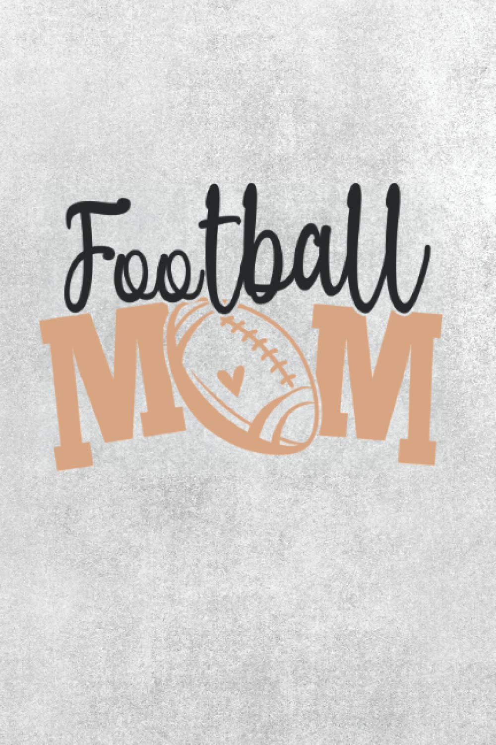 Football Mom: Mother Appreciation Notebook Journal: Blank Lined Journal & Diary (A Gift of Love for Mothers) baixar o livro de graça