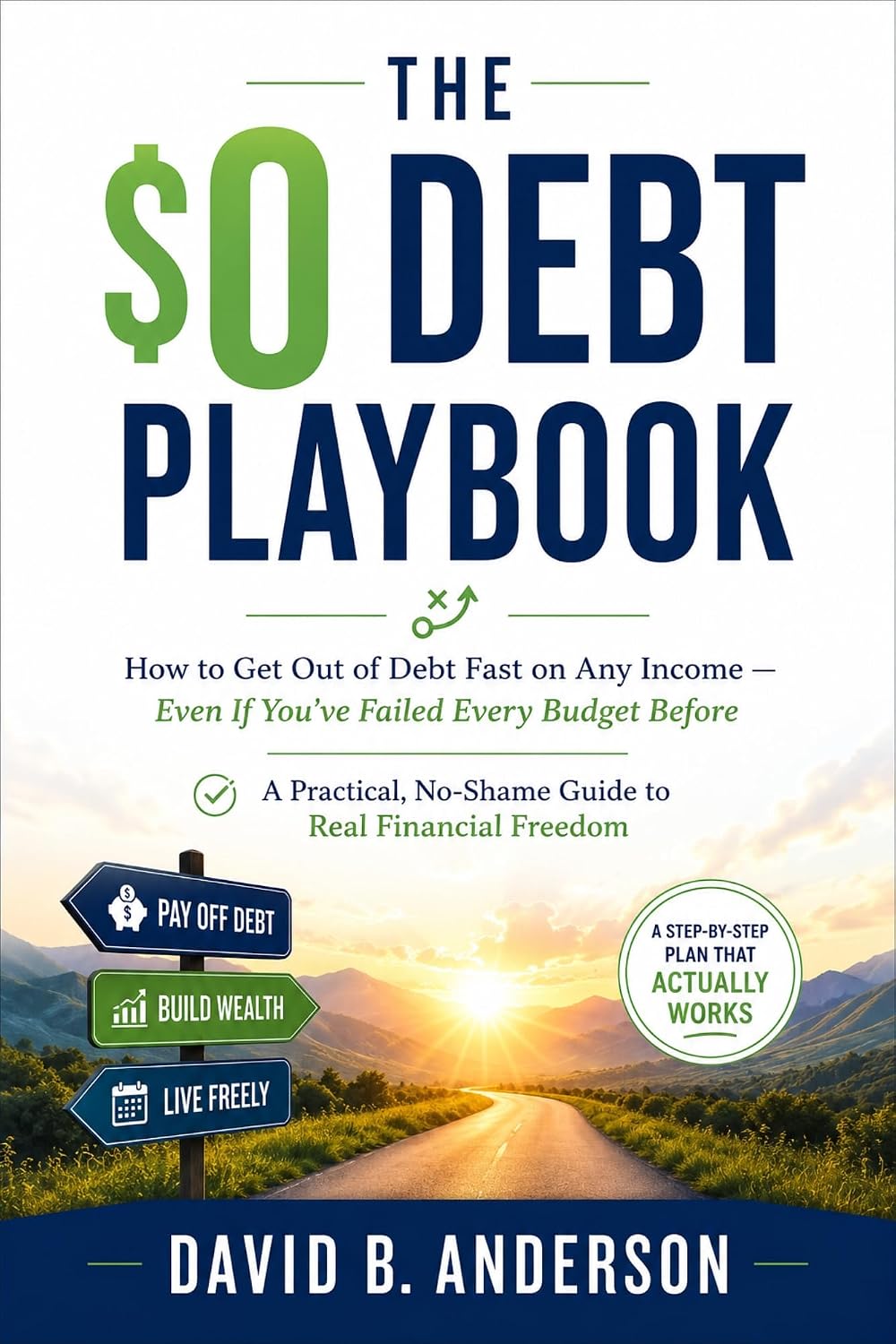 The $0 Debt Playbook: How to Get Out of Debt Fast on Any Income — Even If You've Failed Every Budget Before (English Edition) baixar livro de graça