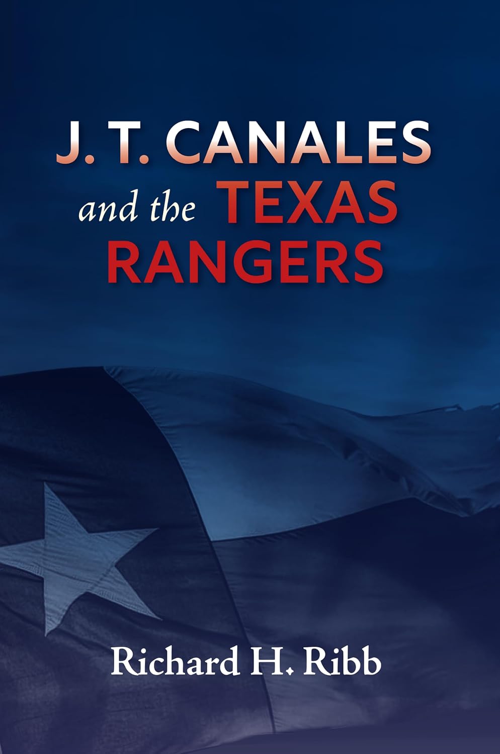 J. T. Canales and the Texas Rangers (English Edition) baixar livro de graça