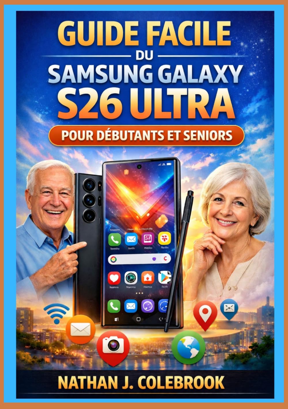 ler totalmente Guide facile du Samsung Galaxy S26 Ultra pour débutants et seniors: Un guide pratique et indépendant, étape par étape, pour l'installation, les... et les tâches quotidiennes. (French Edition)